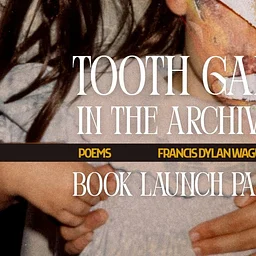BOOK LAUNCH PARTY: Tooth Gaps in the Archives by Francis Dylan Waguespack