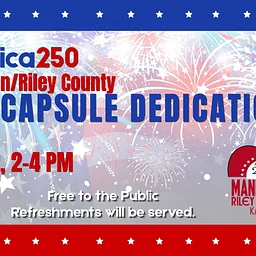 America 250 Manhattan/Riley County Time Capsule Dedication