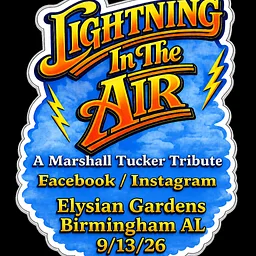 ELYSIAN GARDENS PRESENTS: LIGHTNING IN THE AIR (A MARSHALL TUCKER TRIBUTE)