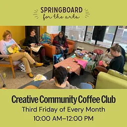 FREE COMMUNITY EVENT: "Creative Community Coffee Club" @ Springboard for the Arts, Fergus Falls