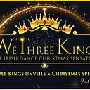 We Three Kings The Irish Dance Christmas Sensation
