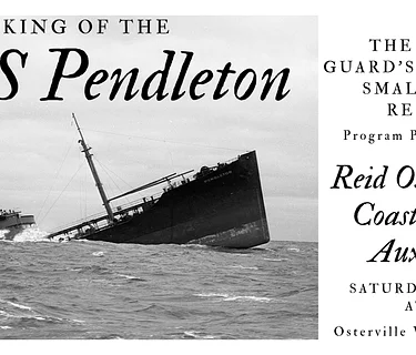 ‘The Sinking of the SS Pendleton’ presented by Reid Oslin, Coast Guard Auxiliary