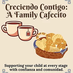 Creciendo Contigo: A Family Cafecito