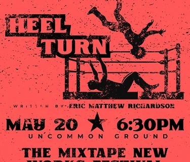 The Mixtape New Works Festival Vol. 2 Presents Heel Turn