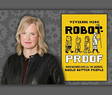 How to Robot-Proof Your Kids (and Yourself) with Dr. Vivienne Ming (Virtual)