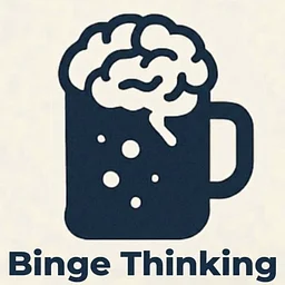Binge Thinking