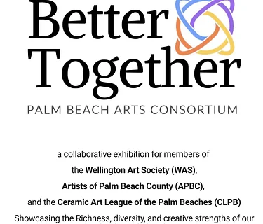 CALL FOR ARTISTS: Palm Beach Arts Consortium Presents "BETTER TOGETHER"