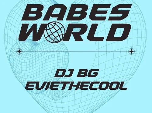 Babe’s World w/ EvieTheCool & DJ BG