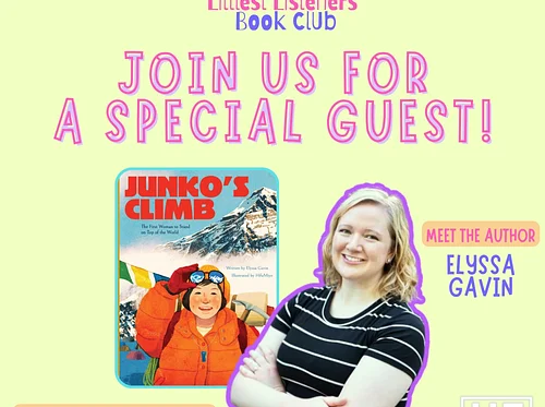 [ SPECIAL EDITION ] Littlest Listeners Club | Junko’s Climb + Author Elyssa Gavin