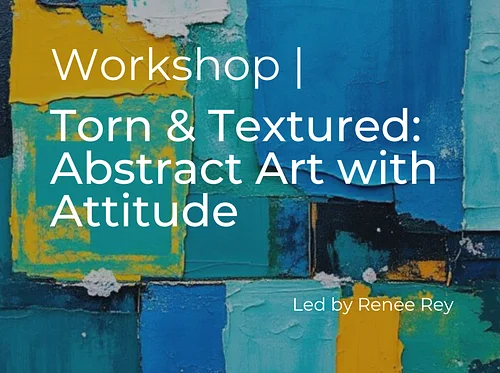 Torn & Textured: Abstract Art with Attitude
