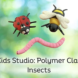 Kids Studio: Polymer Clay Insects - Kids Studio: Polymer Clay