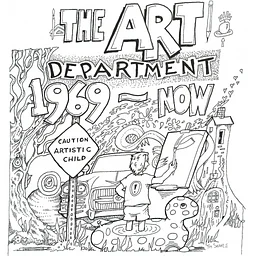 The Art Department: 1969-NOW · A Collaboration between Tim Sample & Linda Rowell-Kelley