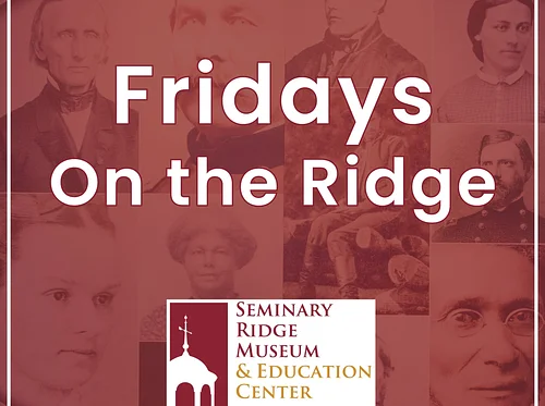 Fridays On the Ridge - Unanswered Questions on Seminary Ridge