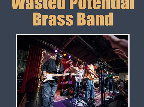 Wasted Potential Brass Band 4/25 (see attached video)