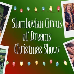 Slambovian Circus of Dreams Christmas Show