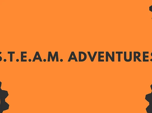 S.T.E.A.M. Adventures