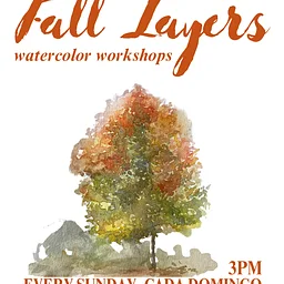Fall Layers: Watercolor Workshops / Talleres de Pintura en Acuarela - ages/edad 12+ & adults