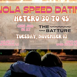 11/17 - NOLA Speed Dating @ The Batture