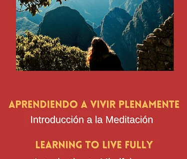 Learning to Live Fully: Introduction to Mindfulness Meditation