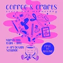 Coffee and Crafts with Sarah!
