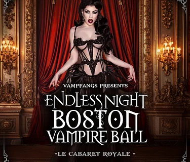 Endless Night Boston Vampire Ball: Le Cabaret Royale