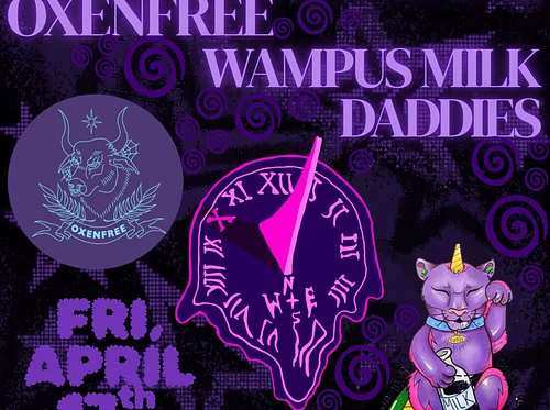 SUN.DYLE, OXENFREE, WAMPUS MILK DADDIES