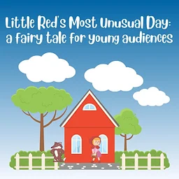 Little Red's Most Unusual Day: A Fairy Tale for Young Audiences