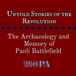 The Archaeology and Memory of Paoli Battlefield