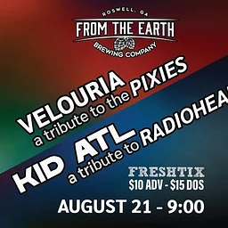 FTE STAGE: Velouria (Pixies Tribute) and Kid ATL (Radiohead Tribute) (TICKETED)