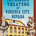 Writers’ Wednesday – On The GO! – The Infamous Theaters of Virginia City, Nevada Book (Off-site, KOP)