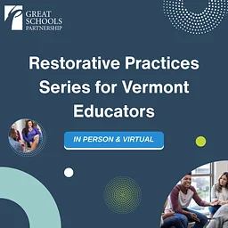 Restorative Practices Learning Series for Vermont Educators