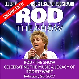 ROD – The Show  Celebrating The Music & Legacy of Rod Stewart 