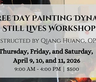 Three Day Painting Dynamic Still Lives Workshop – Quinlan Visual Arts Center
