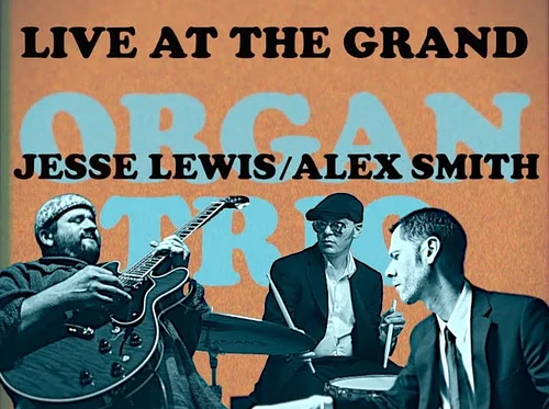 Jesse Lewis - Alex Smith Organ Trio