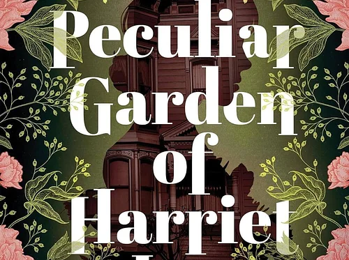  The Peculiar Garden of Harriet Hunt