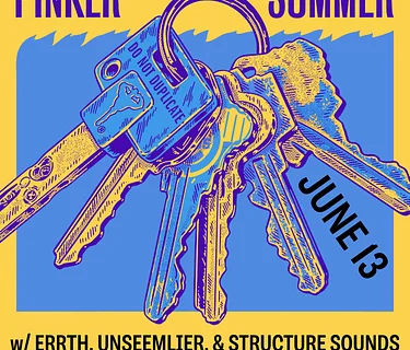 Horace Pinker and Celebration Summer w/ Errth + Unseemlier + Structure Sounds
