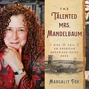 The Talented Mrs. Mandelbaum: Margalit Fox on the Rise and Fall of an Organized Crime Boss in conversation with Debby Applegate