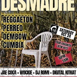 ¡DESMADRE! w/ Jae Coca + Wockie + DJ Romi & Latin Goth Patio by Digital KitKat