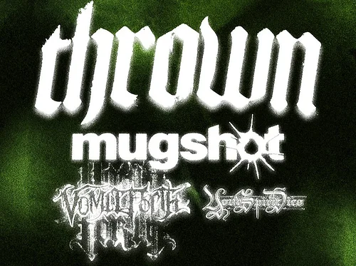 thrown, Mugshot, Vomit Forth, Your Spirit Dies