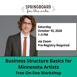 FREE ONLINE WORKSHOP: "Business Structure Basics for Minnesota Artists" @ Zoom (Springboard for the Arts)