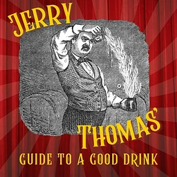 Jerry Thomas’ Guide to a Good Drink | Cocktail Class