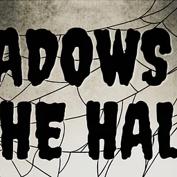 Shadows in the Hall (Saturday)