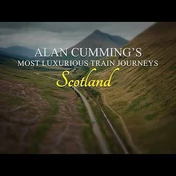 Armchair Travel: SCOTLAND - Alan Cumming's Luxury Train Ride