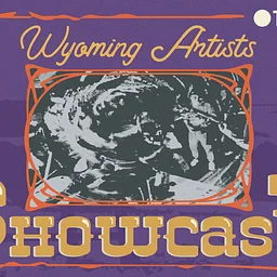 Wyoming Artists Showcase