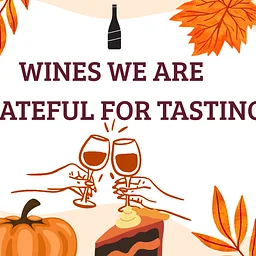 Annual Wines We are Grateful for Tasting