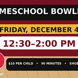 Homeschool Bowling – December 4 – 12:30 PM