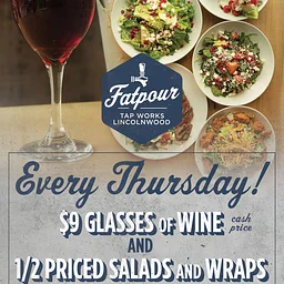 $9 Wine AND Half-Priced Salads & Wraps Every Thursday at Fatpour Lincolnwood