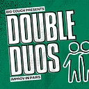 Double Duos: Improv Comedy in Pairs