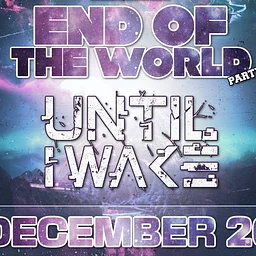 Photo City Presents: End Of The World Party 2026 – Feat: Until I Wake
