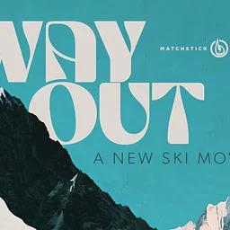 Matchstick Productions: The Way Out
